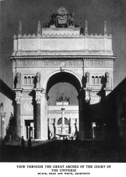 View Through the Great Arches of the Court of the Universe. McKim, Mead and White, Architects