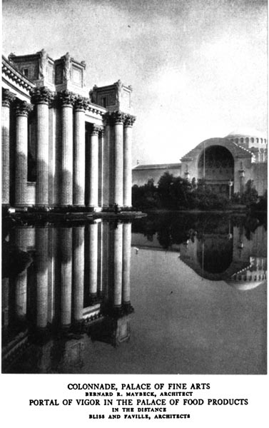 Colonnade, Palace of Fine Arts. Bernard R. Maybeck, Architect./Portal of Vigor in the Palace of Food Products (in the distance). Bliss and Faville, Architects
