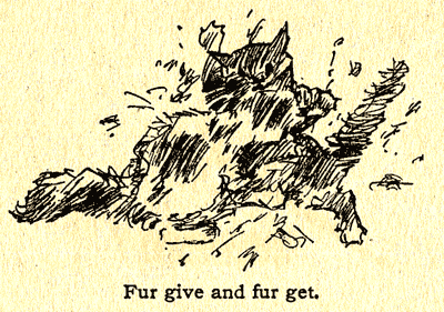 Fur give and fur get.